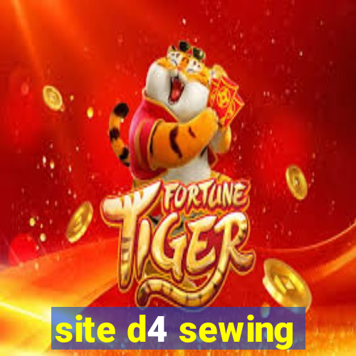 site d4 sewing